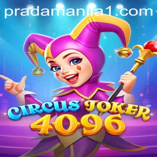 Discover the Excitement of CircusJoker4096: A Game That Combines Thrills and Unique Strategy