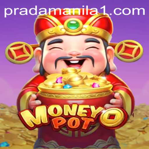 Explore the Thrilling World of MoneyPot and PRADAManila
